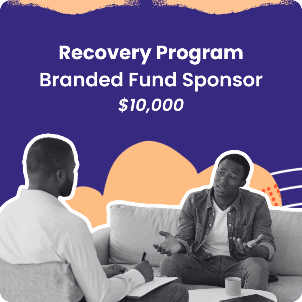 Recovery Program Branded Fund $10,000 sponsorship level, featuring a person speaking with a support provider while in recovery for an eating disorder.